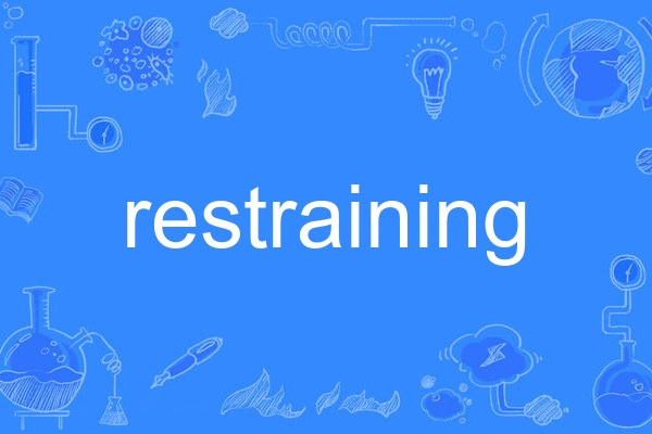 restraining restraining