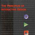 The Principles of Interactive Design The Principles of Interactive Design