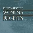 The Politics of Women\x27s Rights The Politics of Women\x27s Rights