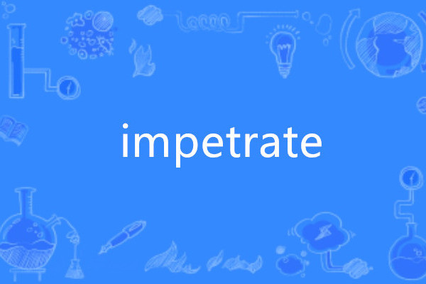 impetrate impetrate