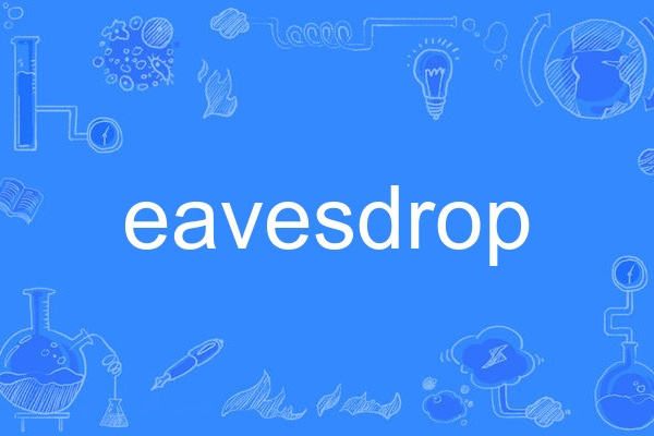 Eavesdrop Eavesdrop