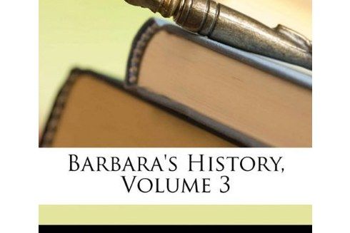 Barbara\x27s History, Volume 3 Barbara\x27s History, Volume 3