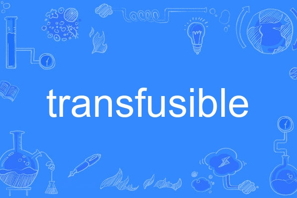 transfusible