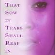 They That Sow in Tears Shall Reap in Joy They That Sow in Tears Shall Reap in Joy