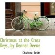 Christmas at the Cross Keys, by Kenner Deene Christmas at the Cross Keys, by Kenner Deene