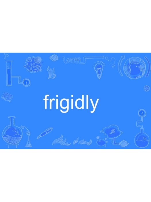 frigidly frigidly