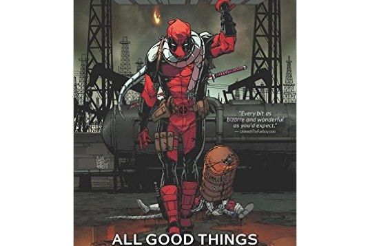 Deadpool Volume. 8: All Good Things (Marvel Now) Deadpool Volume. 8: All Good Things (Marvel Now)