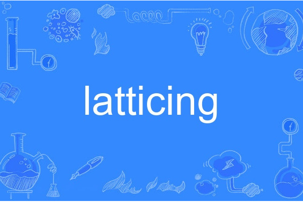 latticing latticing