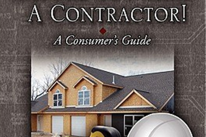 What You Really Need to Know Before You Hire a Contractor What You Really Need to Know Before You Hire a Contractor