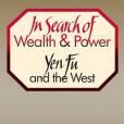 In Search of Wealth and Power In Search of Wealth and Power