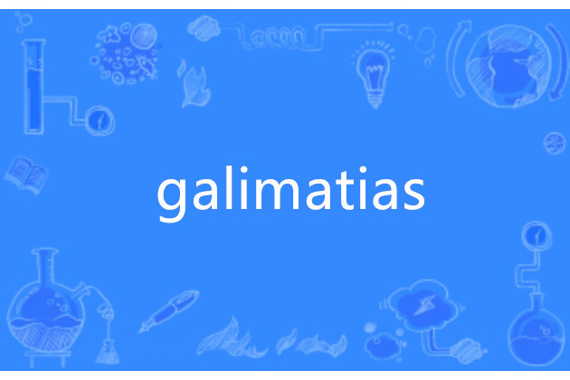 galimatias galimatias