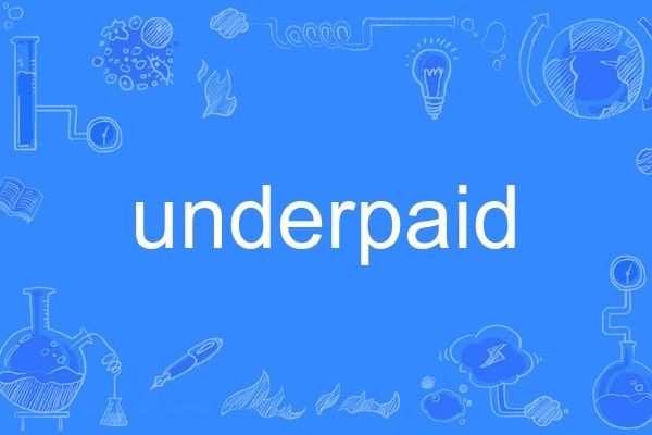underpaid underpaid