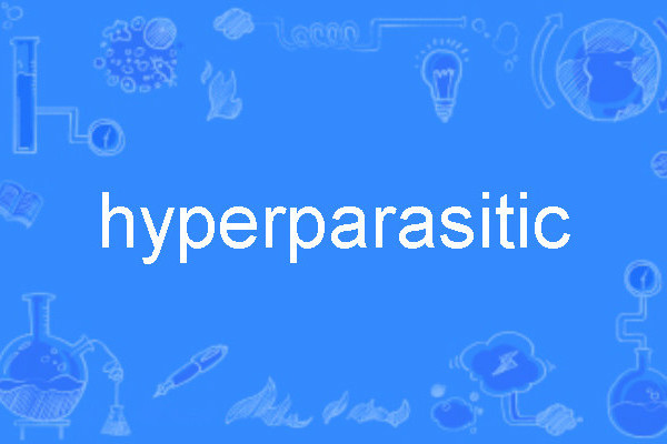 hyperparasitic hyperparasitic