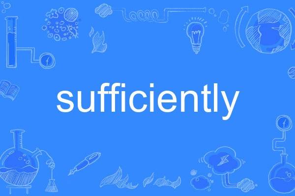 sufficiently sufficiently