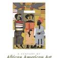 A Century of African American Art A Century of African American Art