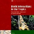 Biotic Interactions in the Tropics Biotic Interactions in the Tropics