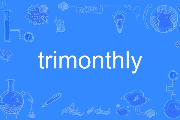 trimonthly trimonthly