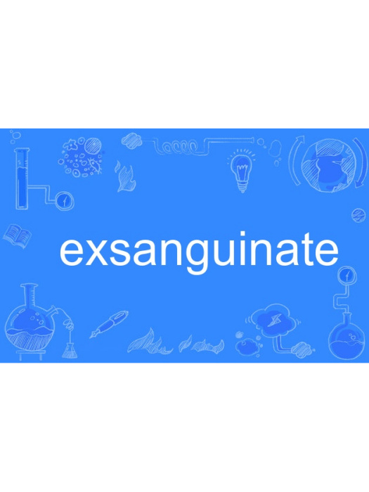 exsanguinate exsanguinate