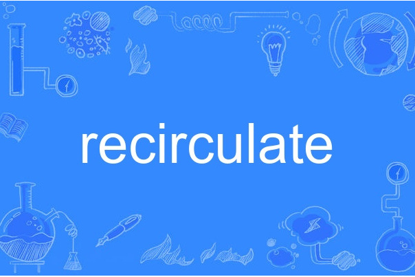 recirculate recirculate