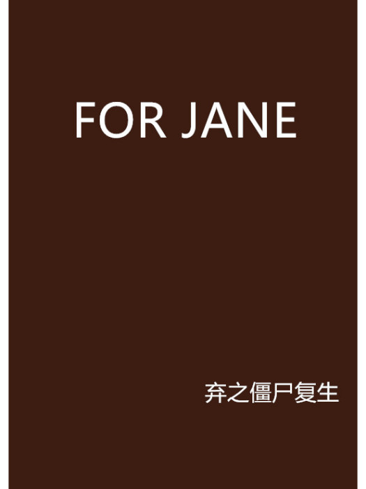 FOR JANE FOR JANE