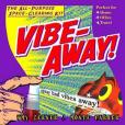 Vibe-away! Vibe-away!