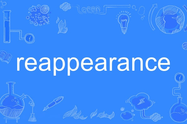 reappearance reappearance