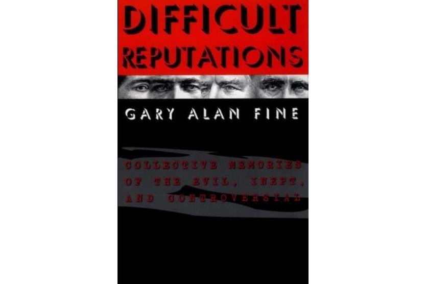 Difficult Reputations Difficult Reputations