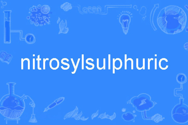 nitrosylsulphuric nitrosylsulphuric