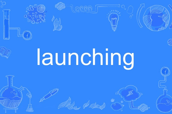 launching launching
