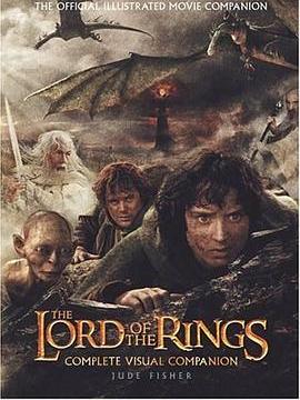 The Lord of the Rings Complete Visual Companion The Lord of the Rings Complete Visual Companion