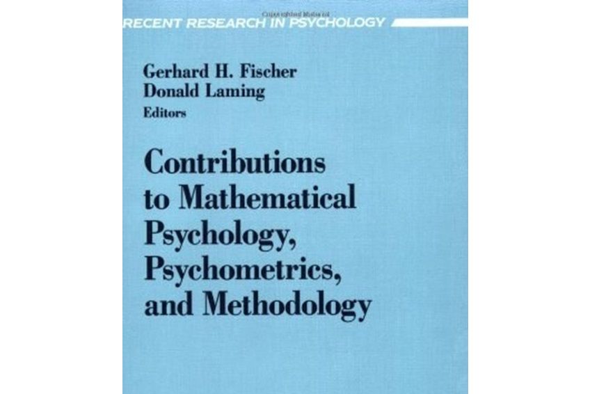 Contributions to Mathematical Psychology, Psychometrics, and Methodology Contributions to Mathematical Psychology, Psychometrics, and Methodology