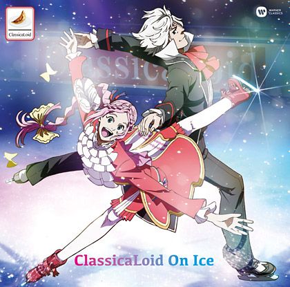 ClassicaLoid On Ice ClassicaLoid On Ice