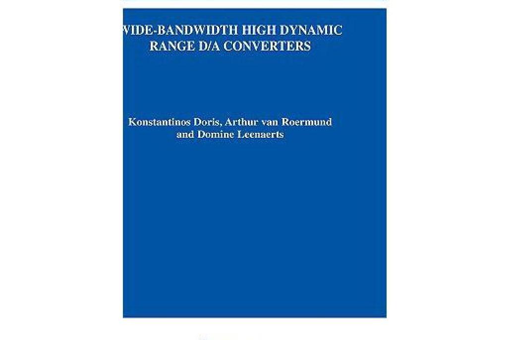 Wide-bandwidth High Dynamic Range D/A Converters Wide-bandwidth High Dynamic Range D/A Converters