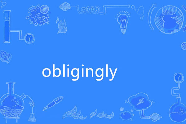 obligingly