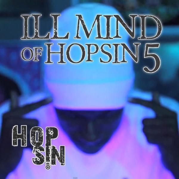Ill Mind of Hopsin 5 Ill Mind of Hopsin 5