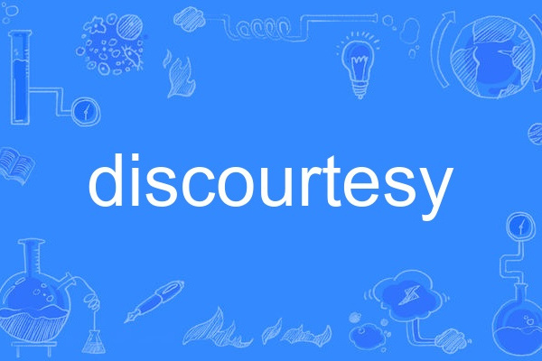 discourtesy discourtesy
