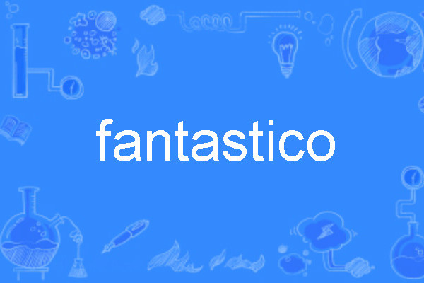 fantastico fantastico