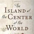 The Island at the Center of the World The Island at the Center of the World