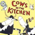 Cows in the Kitchen(2010年Walker Childrens Paperbacks出版的圖書) Cows in the Kitchen(2010年Walker Childrens Paperbacks出版的圖書)