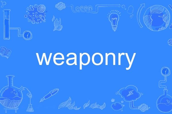 weaponry weaponry