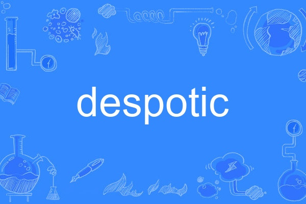 despotic despotic