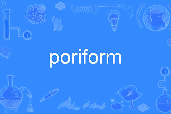 poriform poriform