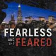 The Fearless and the Feared The Fearless and the Feared