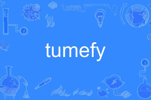tumefy tumefy