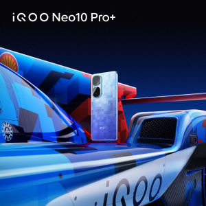 iQOO Neo10 Pro+ iQOO Neo10 Pro+