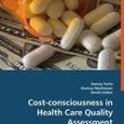 Cost-Consciousness in Health Care Quality Assessment Cost-Consciousness in Health Care Quality Assessment