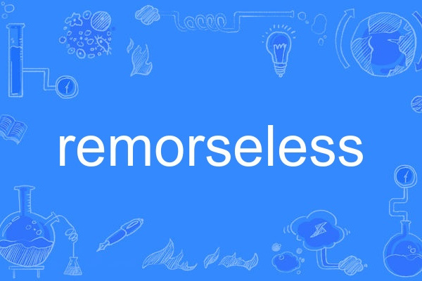 remorseless remorseless