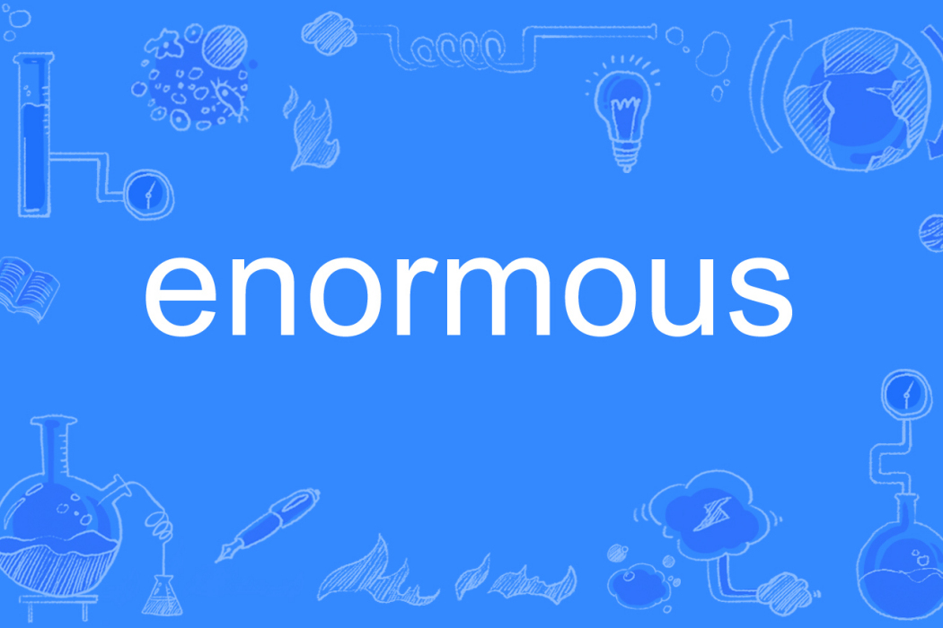 enormous enormous
