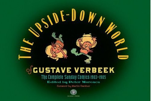 The Upside-Down World of Gustave Verbeek The Upside-Down World of Gustave Verbeek