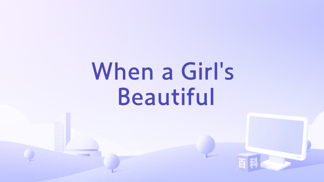 When a Girl\x27s Beautiful